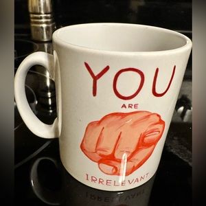 COPY - Funny coffee mugs.  “You are irrelevant” On both sides. New in boxes.